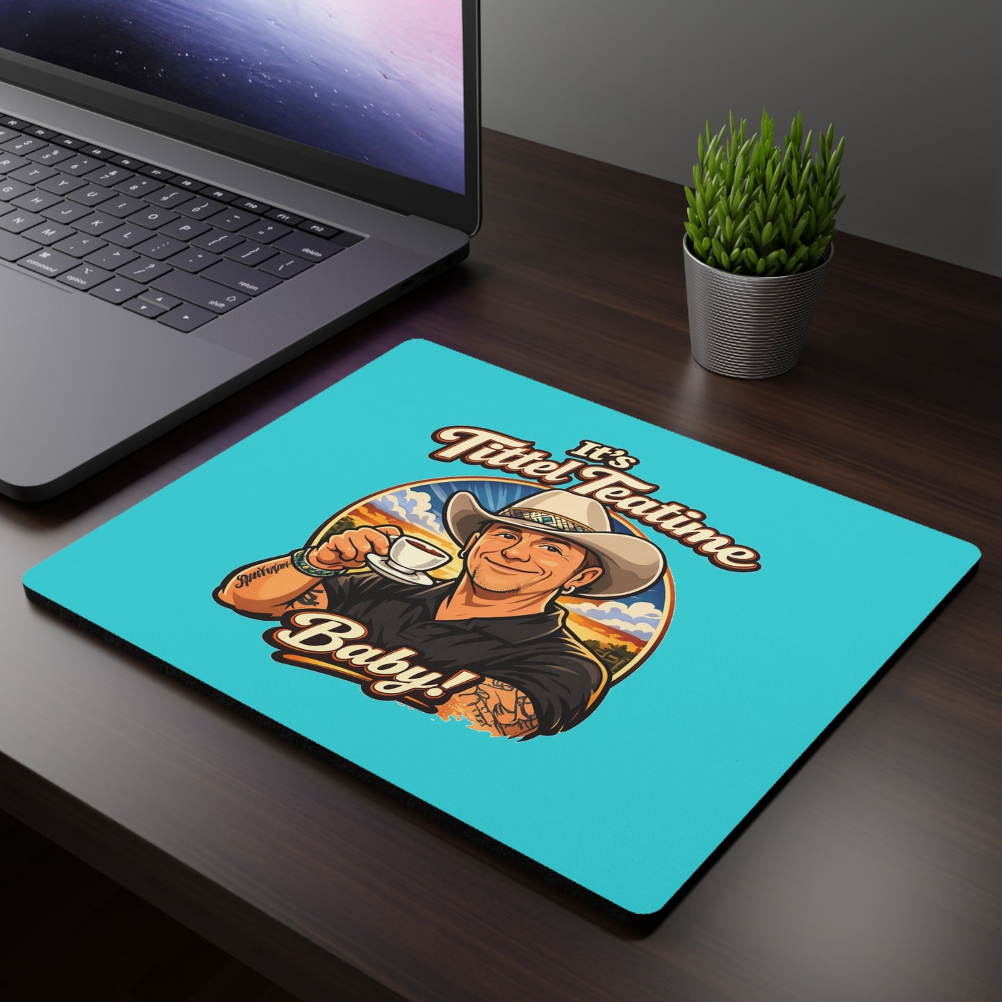 It's Tittel Teatime Baby! Mouse Pad — Funny Country Cowpoke Desk Mat