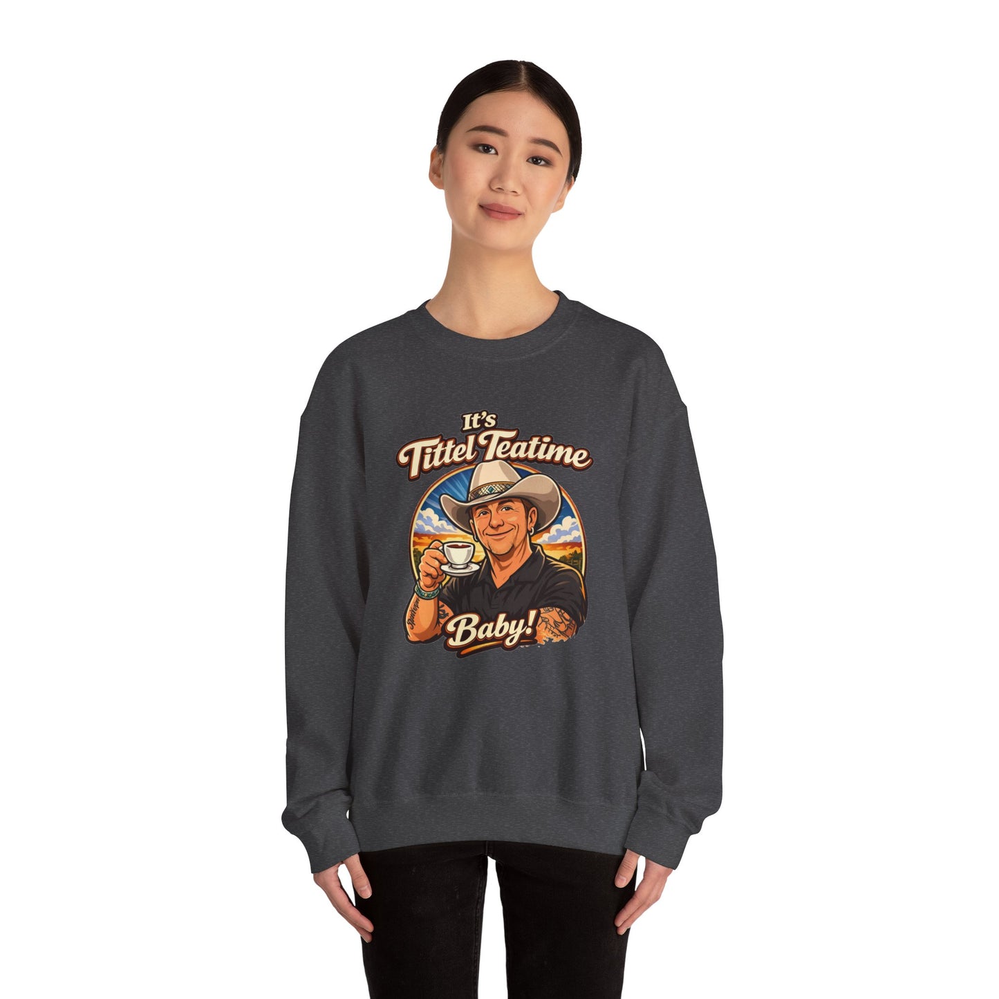Sweatshirt – "It’s Tittel Teatime Baby!" Retro Cowboy Crewneck (Back: Be Bold, Be True, Be Kind, Be You)