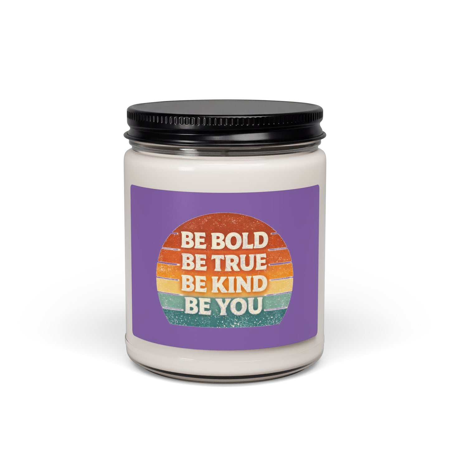 Be Bold Be True Be Kind Be You Soy Candle — 9 oz Scented Jar (Inspirational Rainbow)