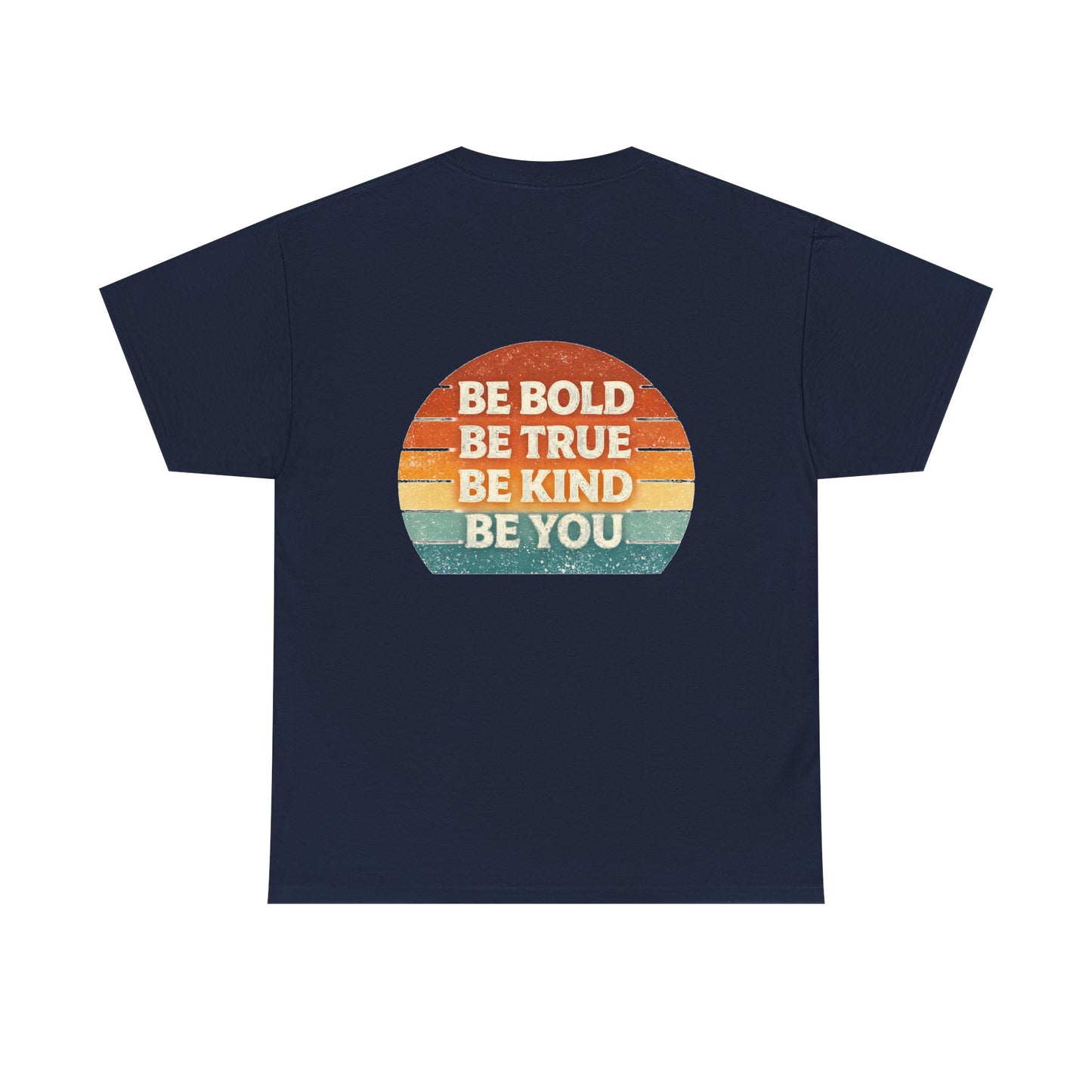 Be Bold Be True Be Kind Be You Tee — Vintage Sunset Inspirational T-Shirt