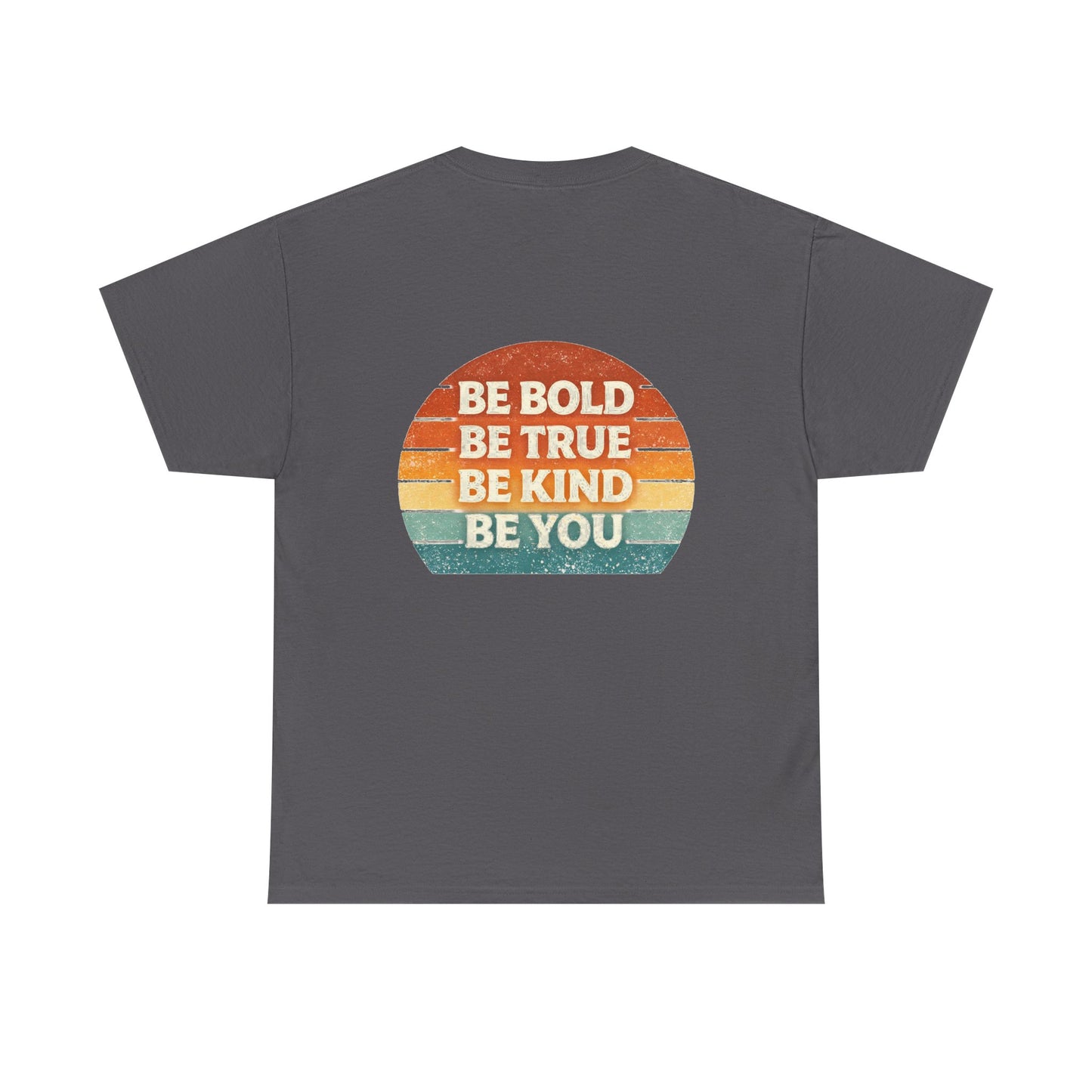 Be Bold Be True Be Kind Be You Tee — Vintage Sunset Inspirational T-Shirt