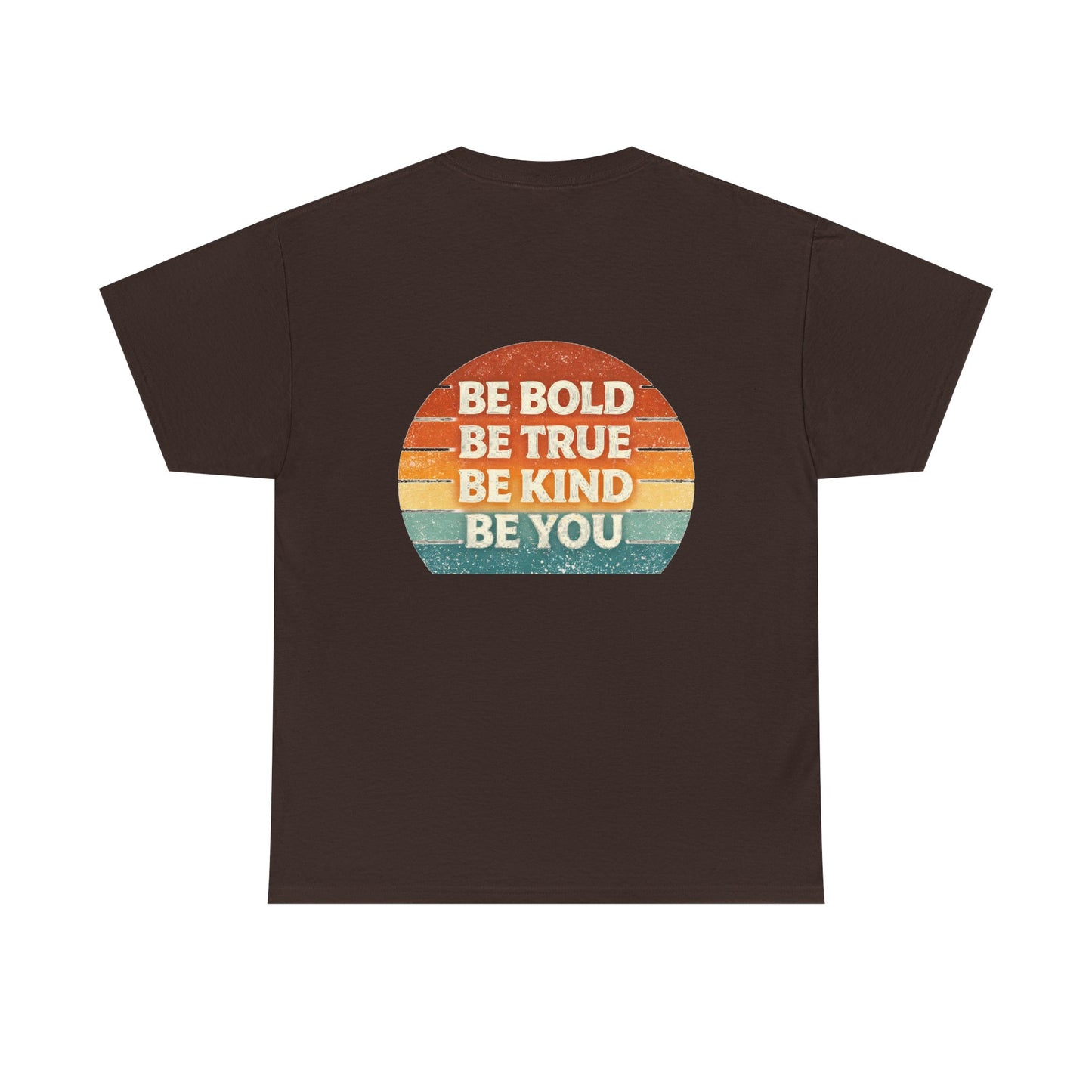 Be Bold Be True Be Kind Be You Tee — Vintage Sunset Inspirational T-Shirt