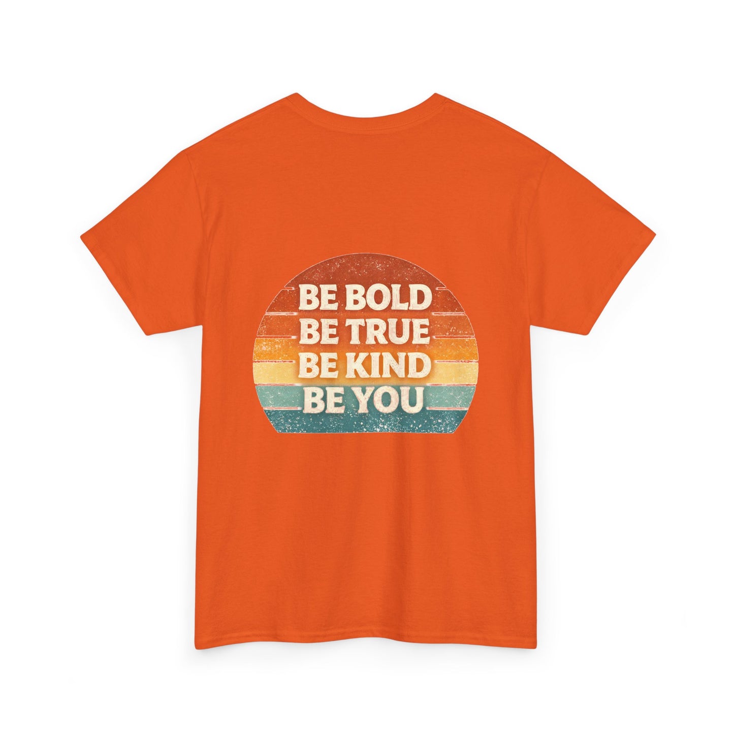 Be Bold Be True Be Kind Be You Tee — Vintage Sunset Inspirational T-Shirt