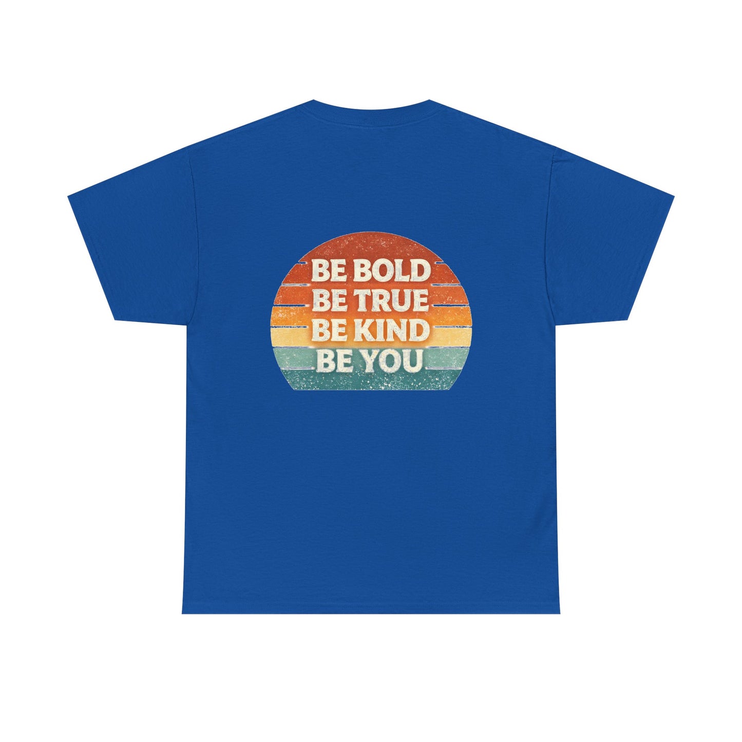 Be Bold Be True Be Kind Be You Tee — Vintage Sunset Inspirational T-Shirt
