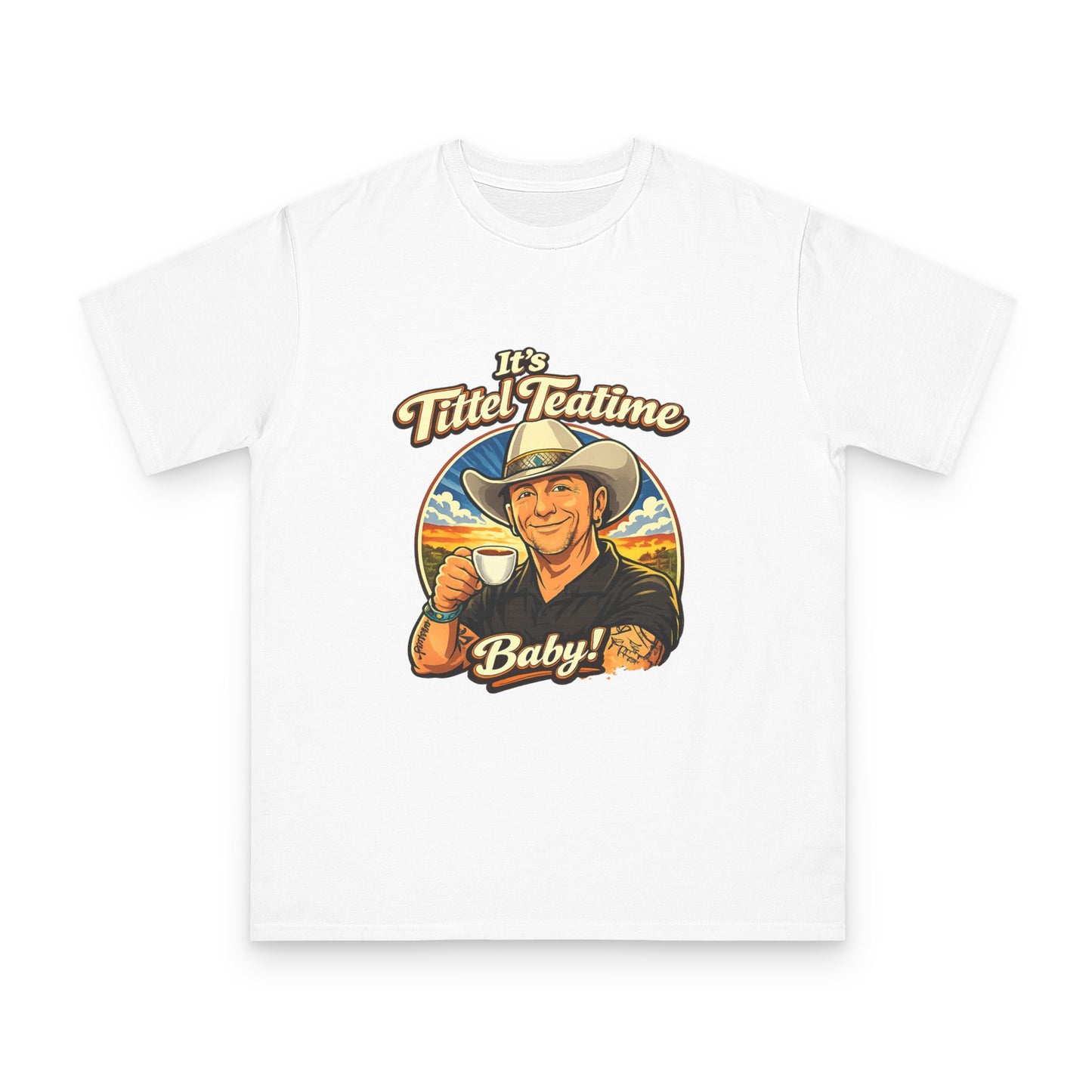Organic T-Shirt — 'It’s Tittel Teatime Baby!' Retro Cowboy Graphic Tee (Back: Be Bold, Be True, Be Kind, Be You)