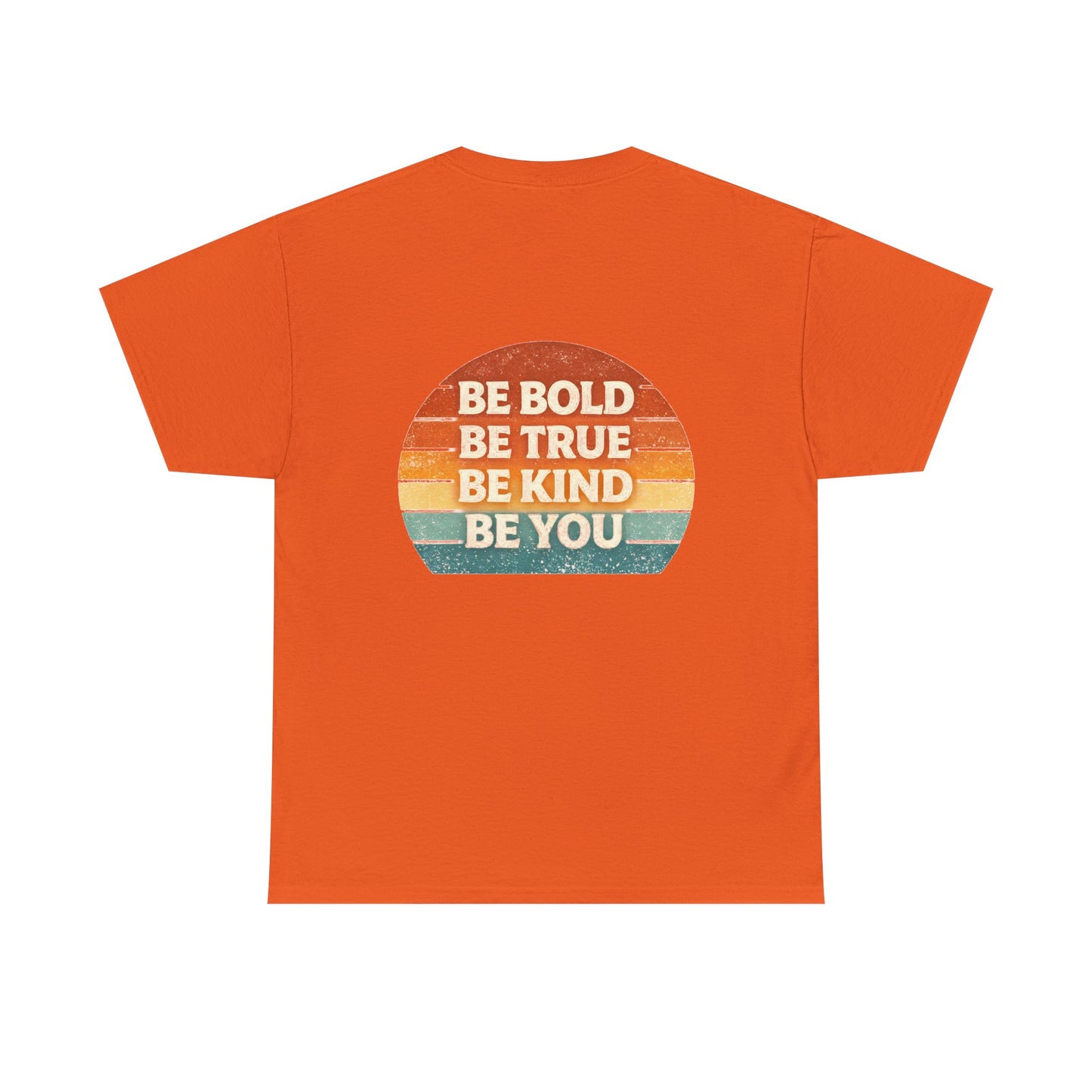 Be Bold Be True Be Kind Be You Tee — Vintage Sunset Inspirational T-Shirt