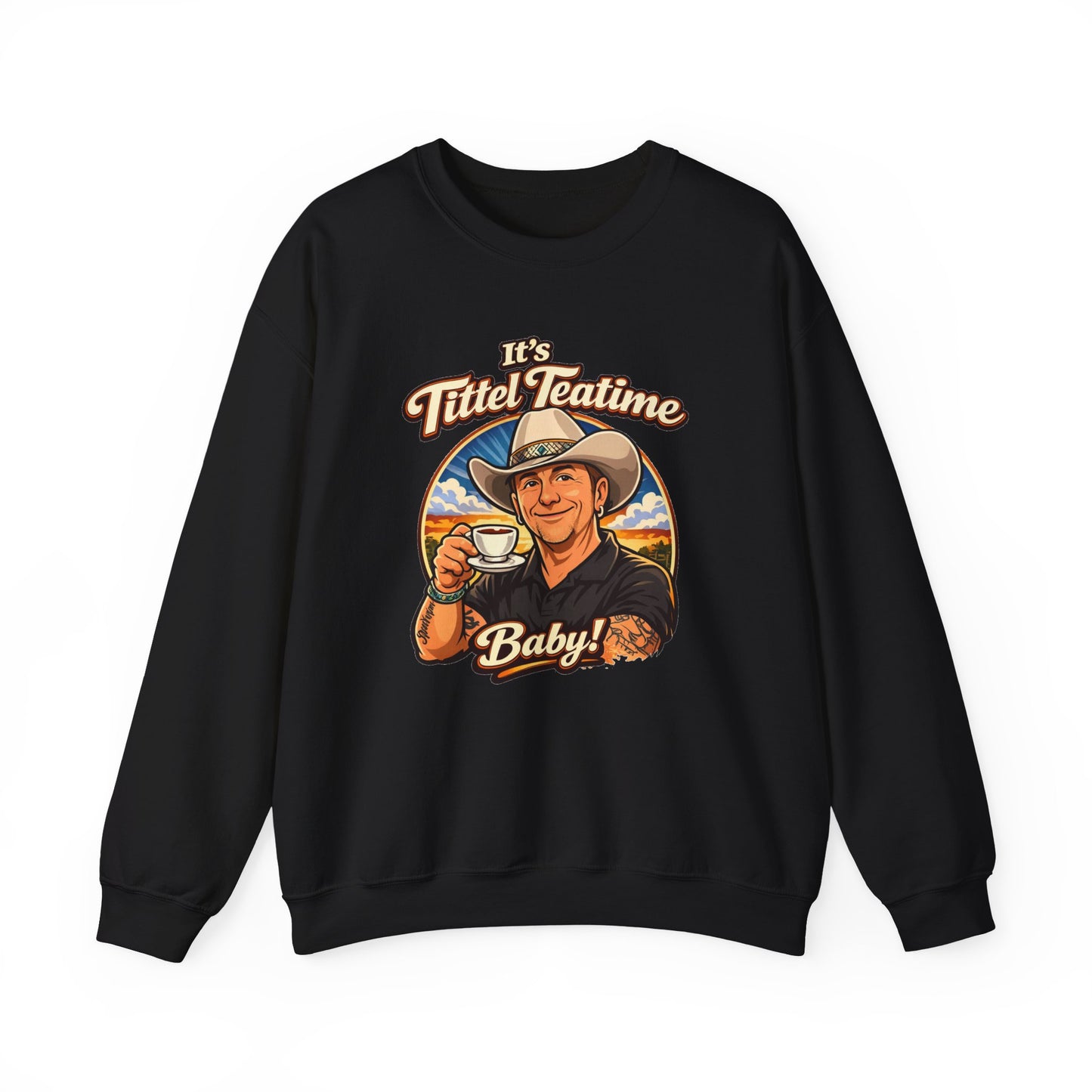 Sweatshirt – "It’s Tittel Teatime Baby!" Retro Cowboy Crewneck (Back: Be Bold, Be True, Be Kind, Be You)