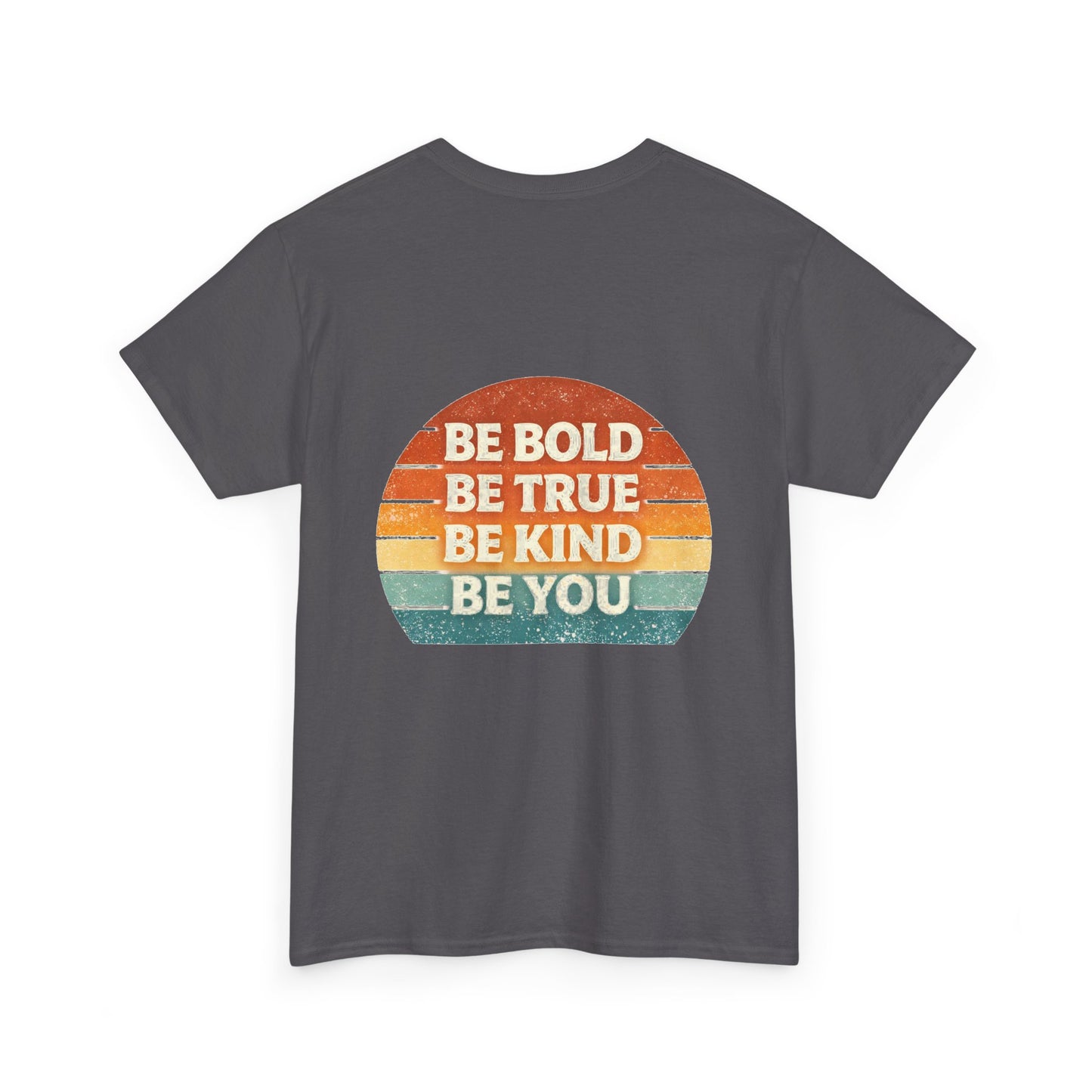 Be Bold Be True Be Kind Be You Tee — Vintage Sunset Inspirational T-Shirt