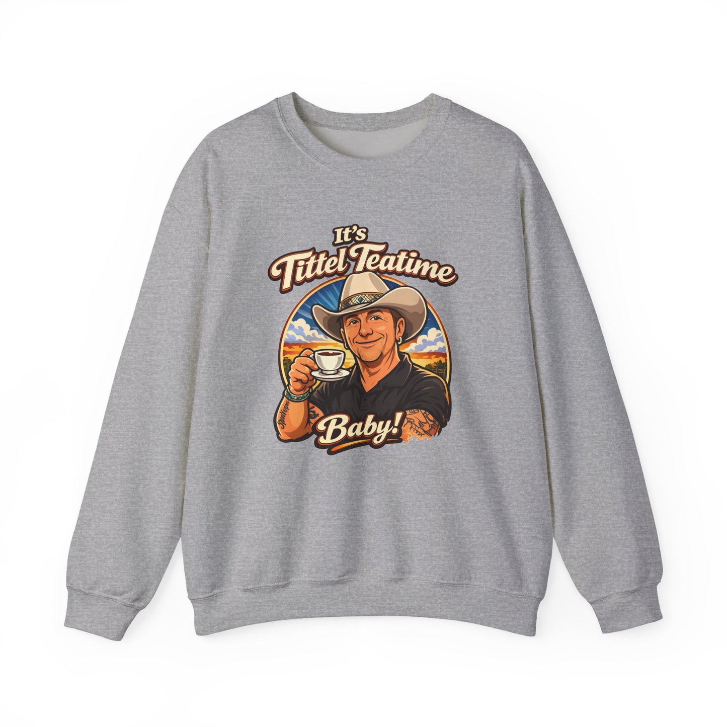 Sweatshirt – "It’s Tittel Teatime Baby!" Retro Cowboy Crewneck (Back: Be Bold, Be True, Be Kind, Be You)