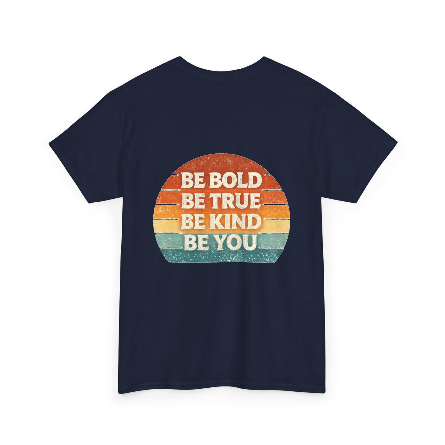 Be Bold Be True Be Kind Be You Tee — Vintage Sunset Inspirational T-Shirt