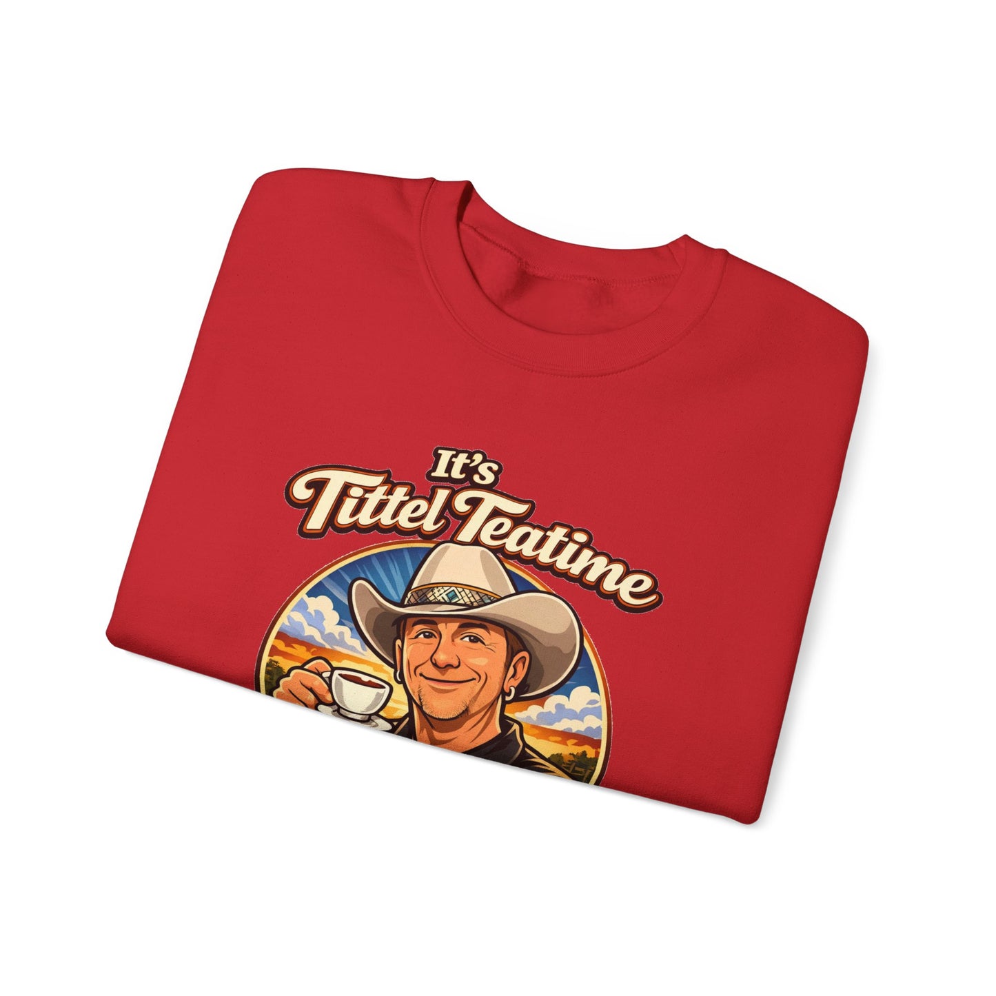 Sweatshirt – "It’s Tittel Teatime Baby!" Retro Cowboy Crewneck (Back: Be Bold, Be True, Be Kind, Be You)