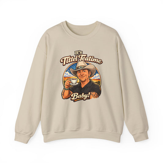 Sweatshirt – "It’s Tittel Teatime Baby!" Retro Cowboy Crewneck (Back: Be Bold, Be True, Be Kind, Be You)