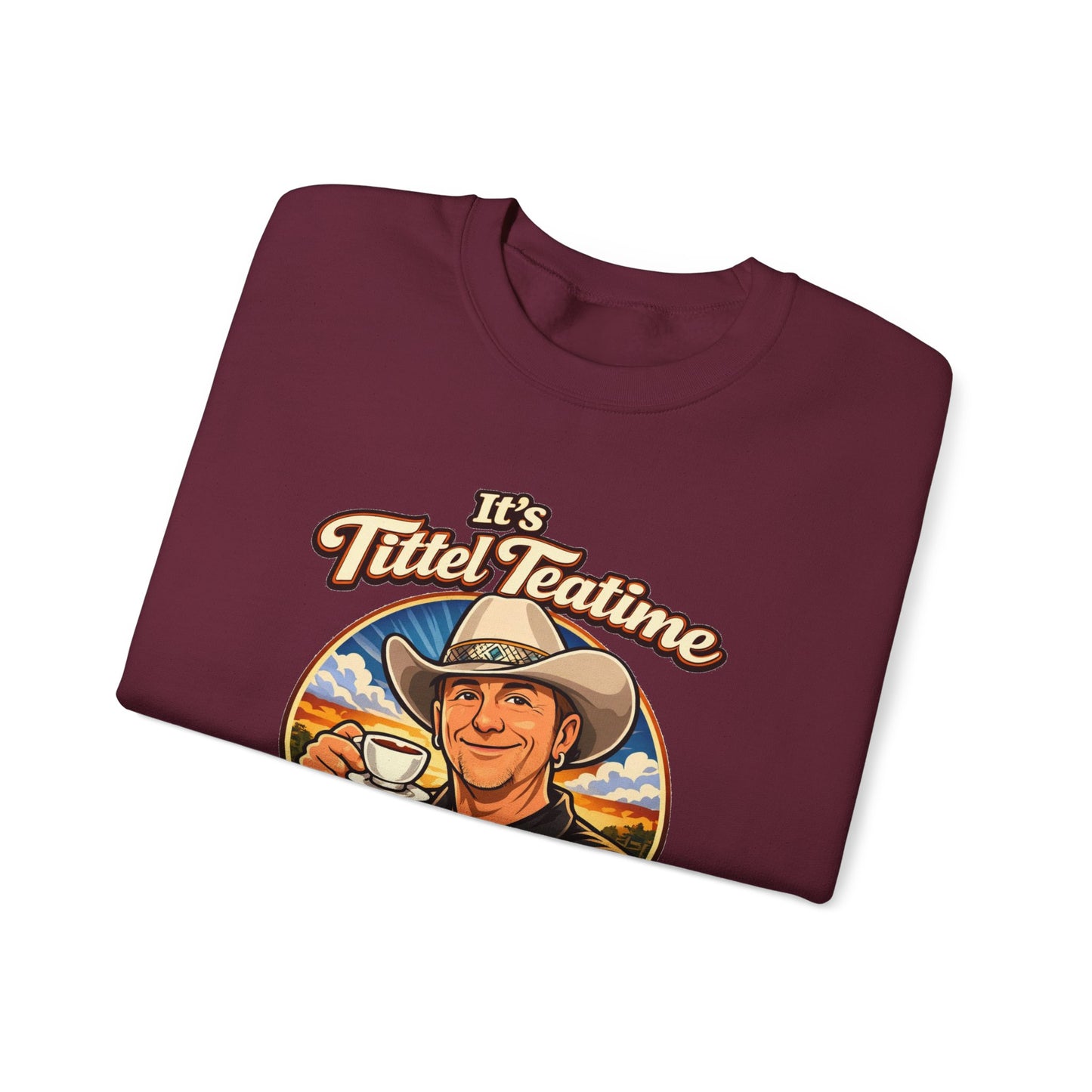 Sweatshirt – "It’s Tittel Teatime Baby!" Retro Cowboy Crewneck (Back: Be Bold, Be True, Be Kind, Be You)