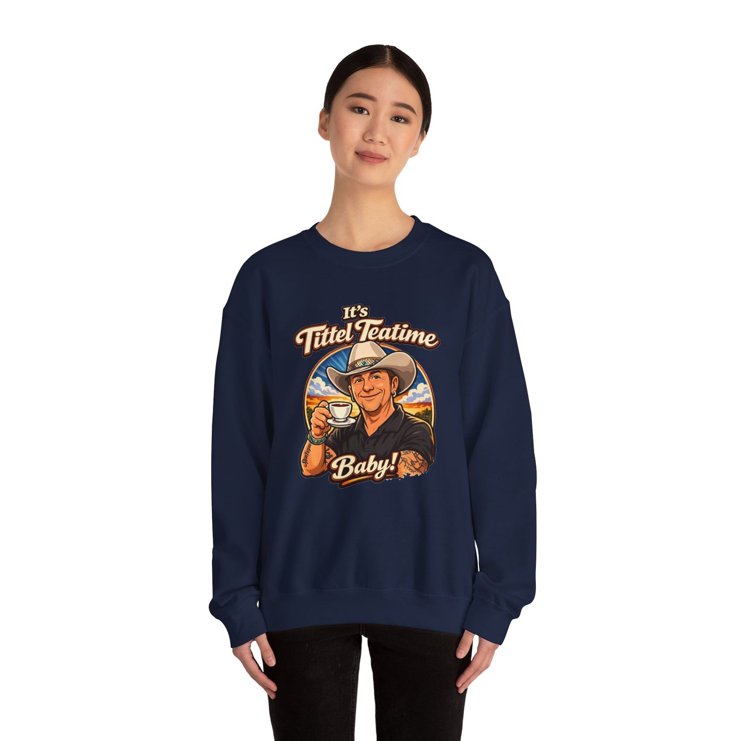 Sweatshirt – "It’s Tittel Teatime Baby!" Retro Cowboy Crewneck (Back: Be Bold, Be True, Be Kind, Be You)