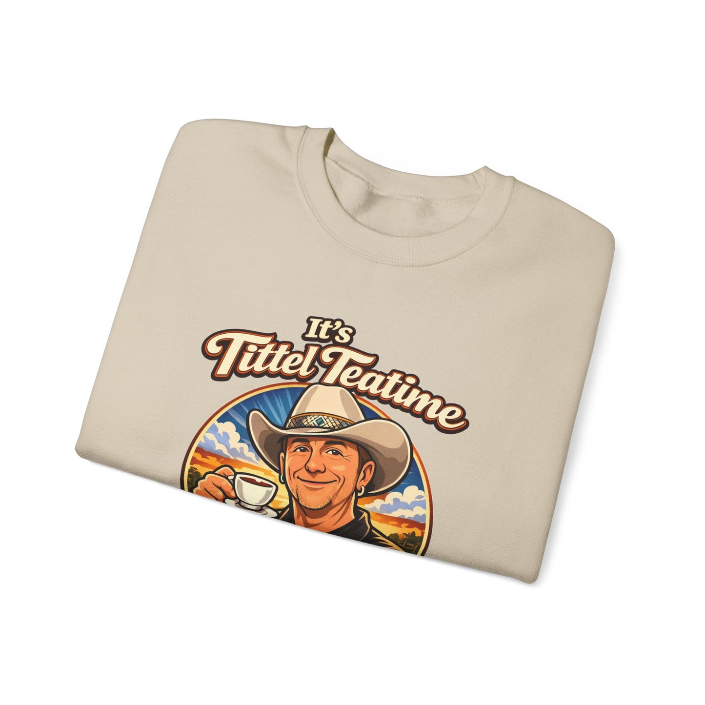Sweatshirt – "It’s Tittel Teatime Baby!" Retro Cowboy Crewneck (Back: Be Bold, Be True, Be Kind, Be You)