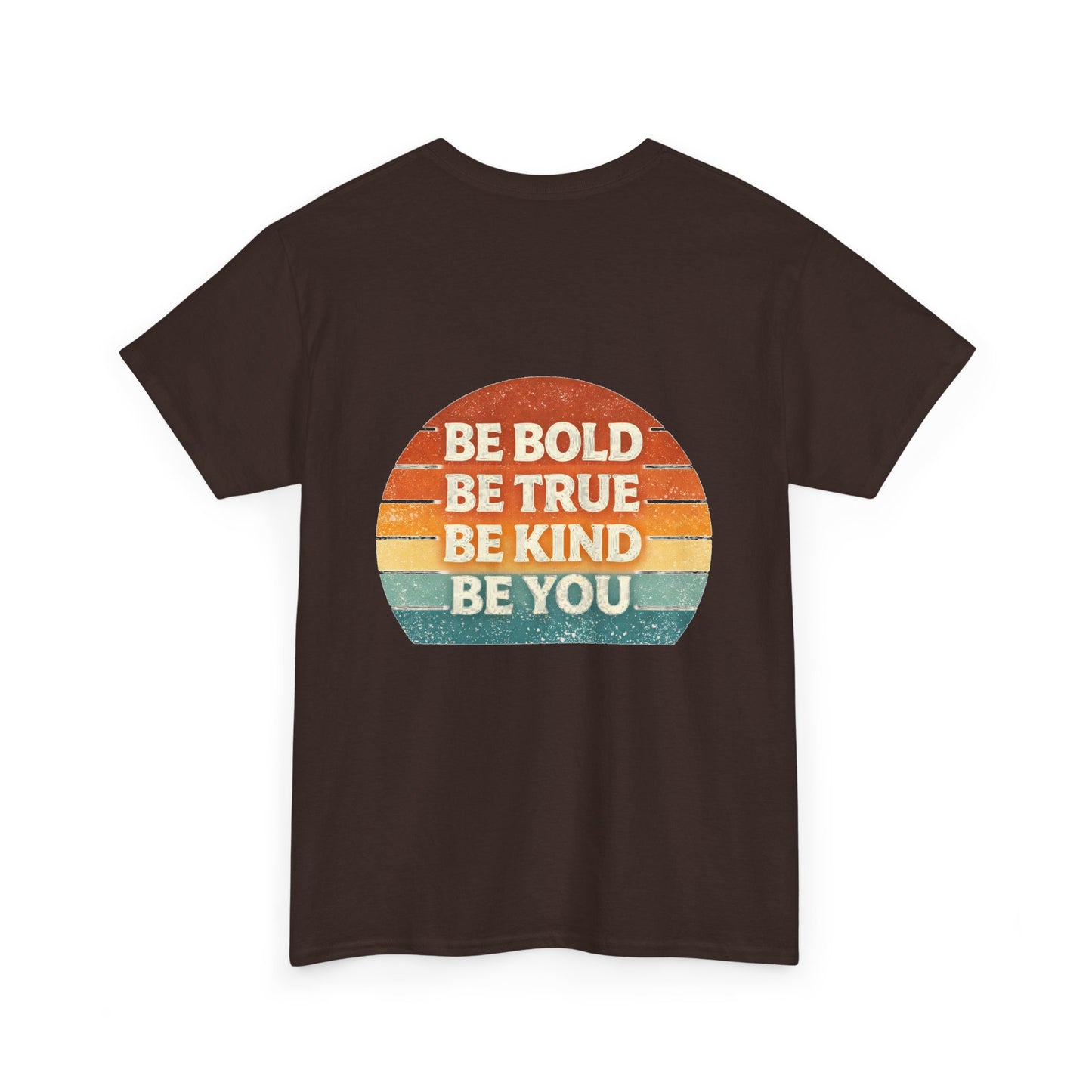 Be Bold Be True Be Kind Be You Tee — Vintage Sunset Inspirational T-Shirt